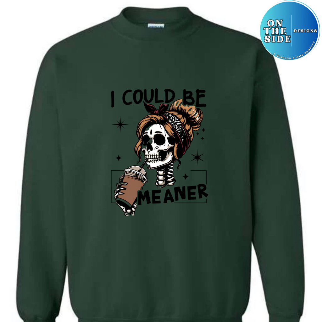 I Could Be Meaner / Snarky Skeleton