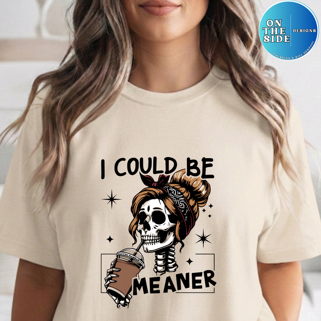 I Could Be Meaner / Snarky Skeleton