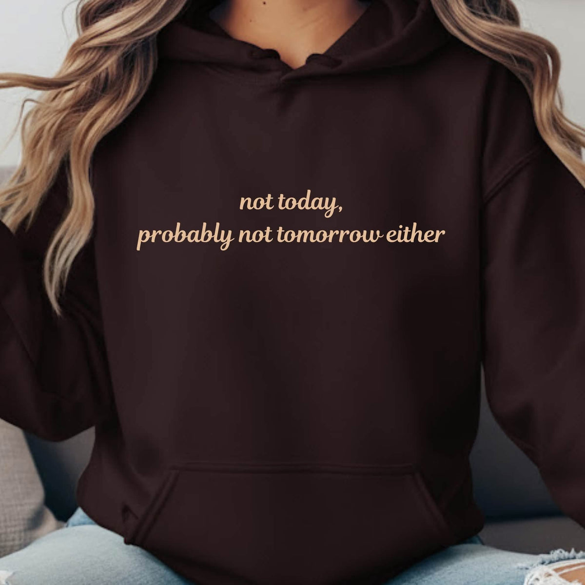 Not Today, Probably Not Tomorrow